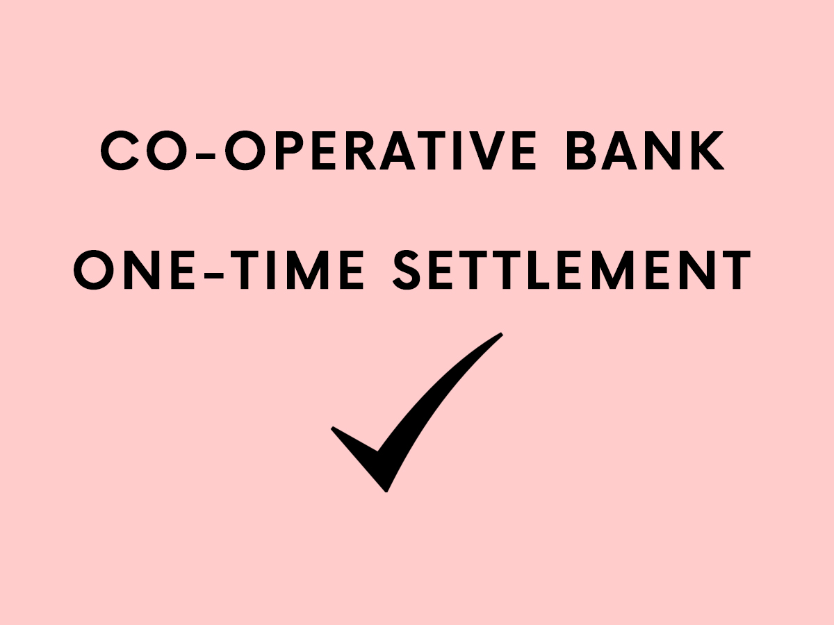 CO-OPERATIVE BANK AND GROUP - ONE TIME SETTLEMENT SCHEME OF BANK LOAN ARREARS